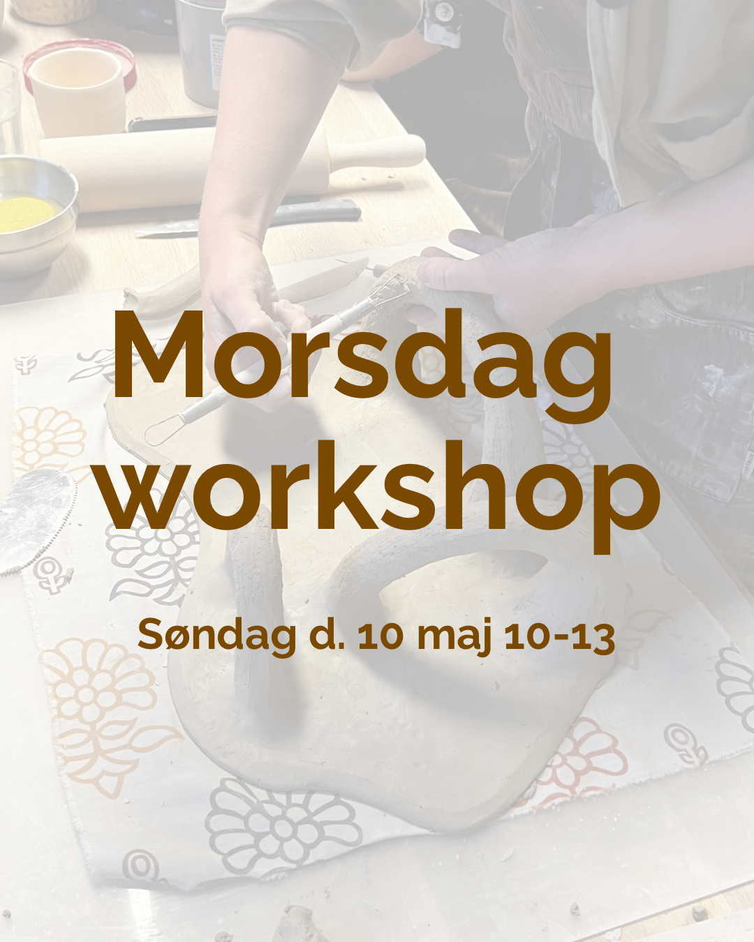 Morsdags workshop